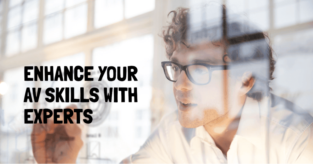 AV skills enhancement