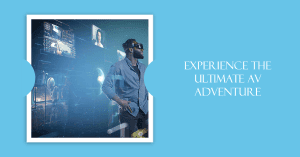 Immersive AV exploration