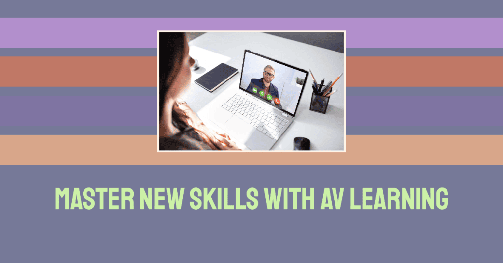 Skill-focused AV learning