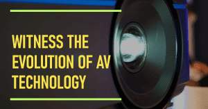 AV technology evolution